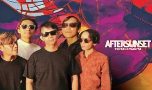 Kolaborasi Bareng 8 Musisi Legendaris Tanah Air, AFTERSUNSET Rilis Album “Tentang Wanita” Kolaborasi Bareng 8 Musisi Legendaris Tanah Air, AFTERSUNSET Rilis Album “Tentang Wanita”